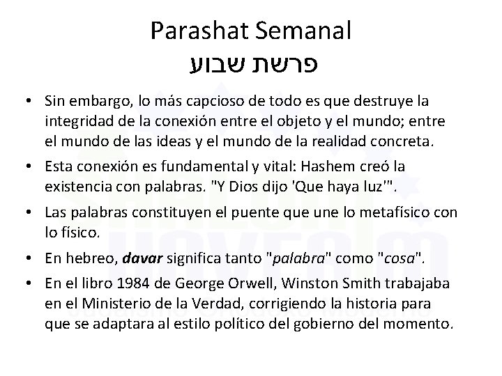 Parashat Semanal שבוע פרשת • Sin embargo, lo más capcioso de todo es que