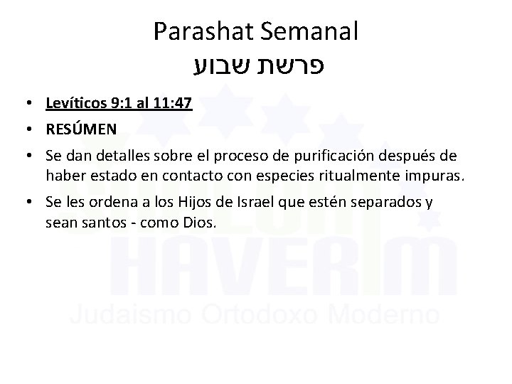 Parashat Semanal שבוע פרשת • Levíticos 9: 1 al 11: 47 • RESÚMEN •