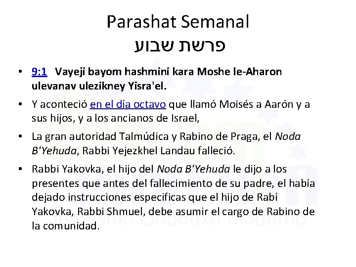 Parashat Semanal שבוע פרשת • 9: 1 Vayeji bayom hashmini kara Moshe le-Aharon ulevanav
