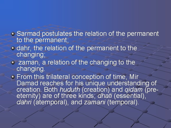 Sarmad postulates the relation of the permanent to the permanent; dahr, the relation of Sarmad postulates the relation of the permanent to the permanent; dahr, the relation of
