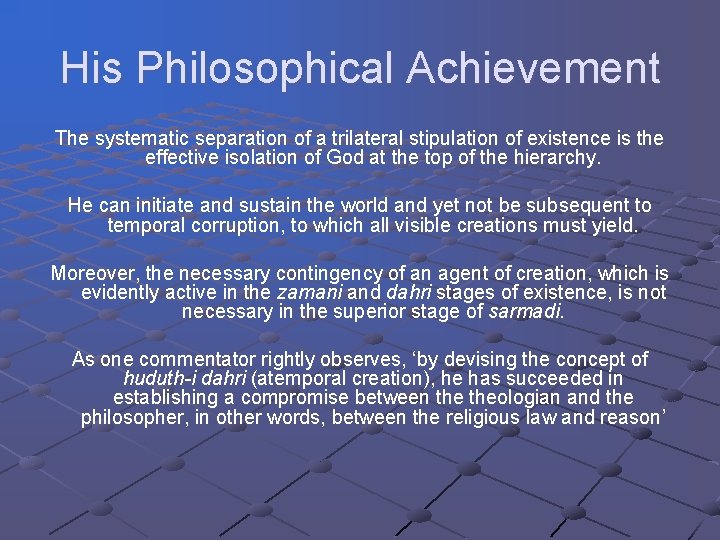 His Philosophical Achievement The systematic separation of a trilateral stipulation of existence is the His Philosophical Achievement The systematic separation of a trilateral stipulation of existence is the