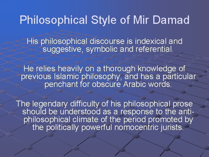 Philosophical Style of Mir Damad His philosophical discourse is indexical and suggestive, symbolic and Philosophical Style of Mir Damad His philosophical discourse is indexical and suggestive, symbolic and