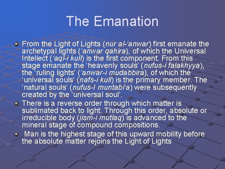 The Emanation From the Light of Lights (nur al-‘anwar) first emanate the archetypal lights The Emanation From the Light of Lights (nur al-‘anwar) first emanate the archetypal lights