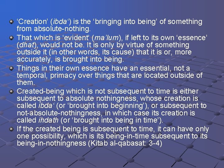 ‘Creation’ (ibda‘) is the ‘bringing into being’ of something from absolute-nothing. That which is ‘Creation’ (ibda‘) is the ‘bringing into being’ of something from absolute-nothing. That which is