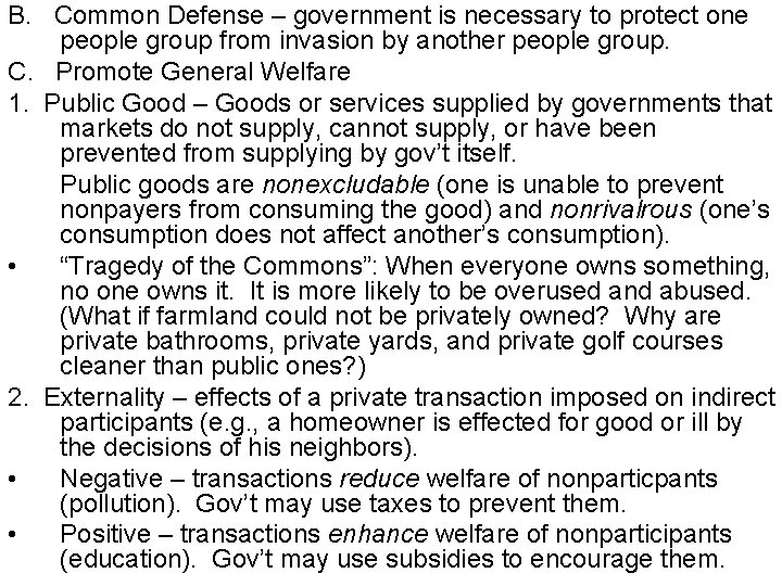 B. Common Defense – government is necessary to protect one people group from invasion