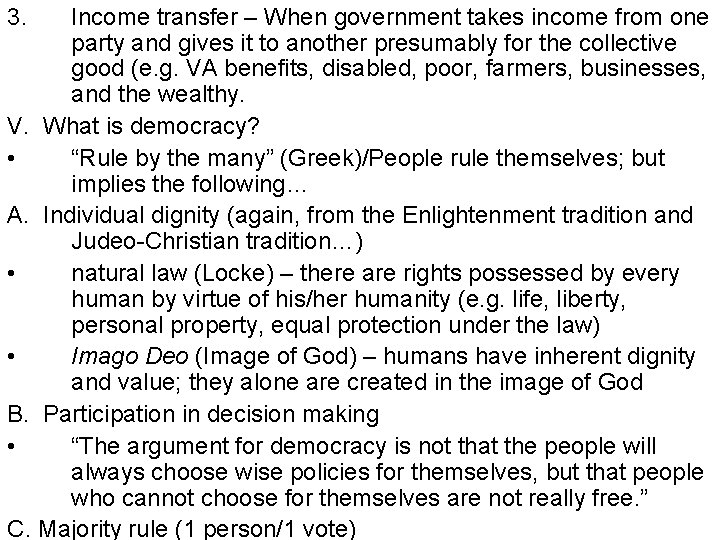 3. Income transfer – When government takes income from one party and gives it