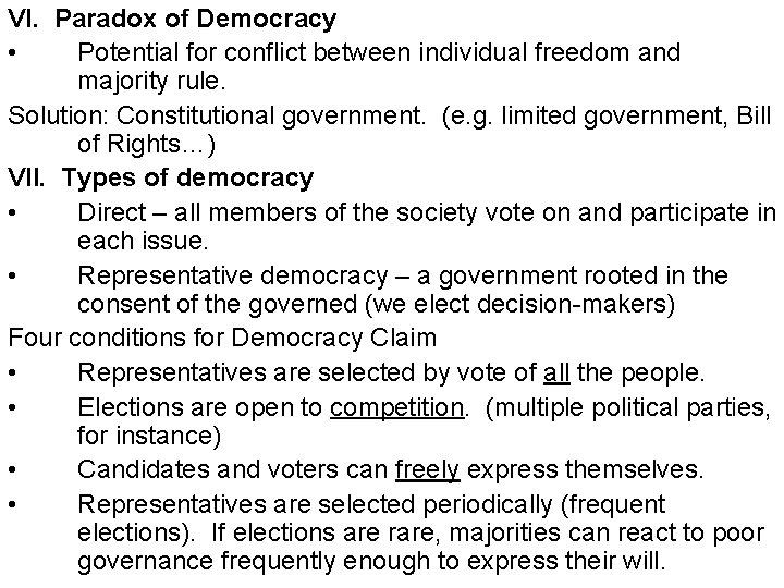 VI. Paradox of Democracy • Potential for conflict between individual freedom and majority rule.