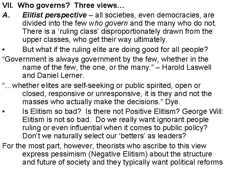 VII. Who governs? Three views… A. Elitist perspective – all societies, even democracies, are