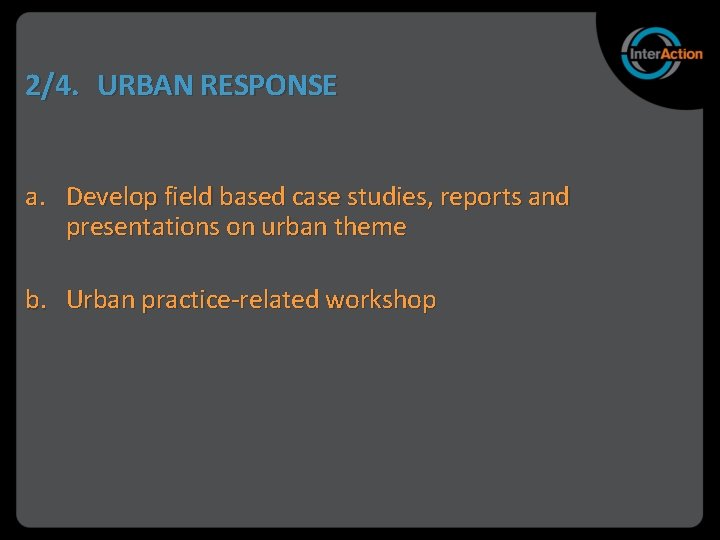 2/4. URBAN RESPONSE a. Develop field based case studies, reports and presentations on urban