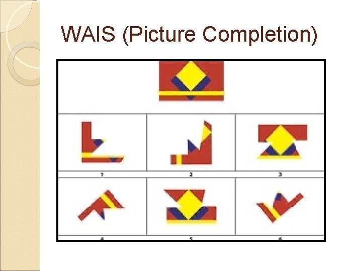 WAIS (Picture Completion) 