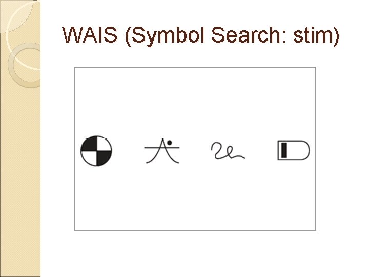 WAIS (Symbol Search: stim) 