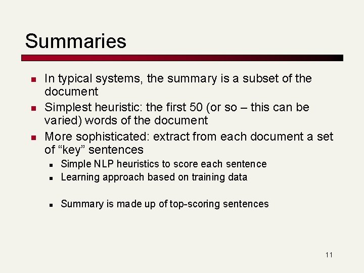 Summaries n n n In typical systems, the summary is a subset of the