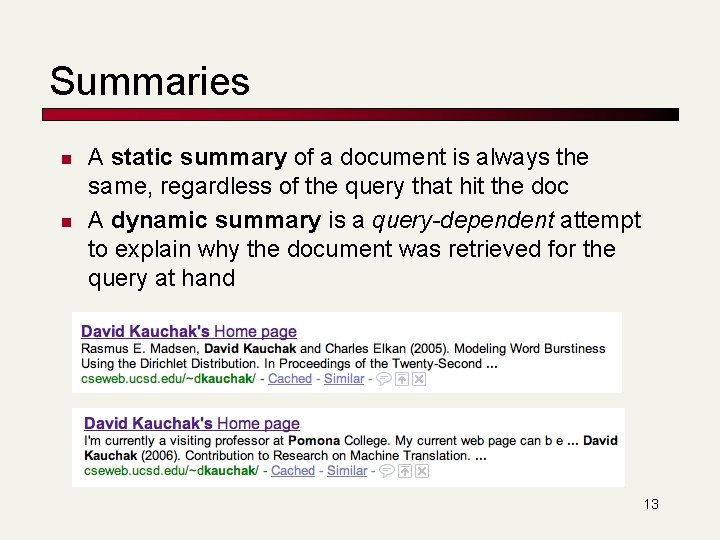 Summaries n n A static summary of a document is always the same, regardless