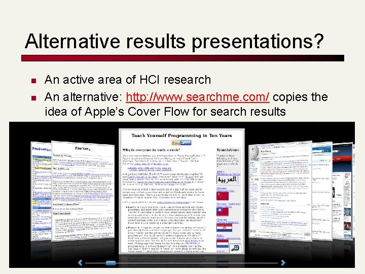 Alternative results presentations? n n An active area of HCI research An alternative: http: