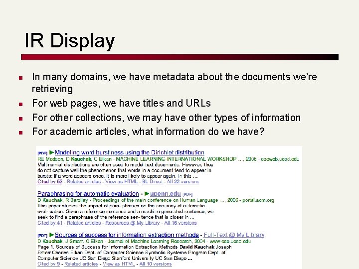 IR Display n n In many domains, we have metadata about the documents we’re