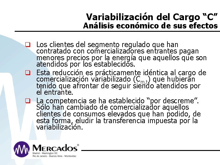 Variabilización del Cargo “C” Análisis económico de sus efectos q Los clientes del segmento