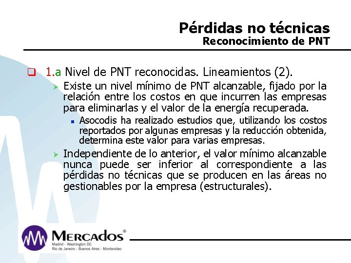 Pérdidas no técnicas Reconocimiento de PNT q 1. a Nivel de PNT reconocidas. Lineamientos