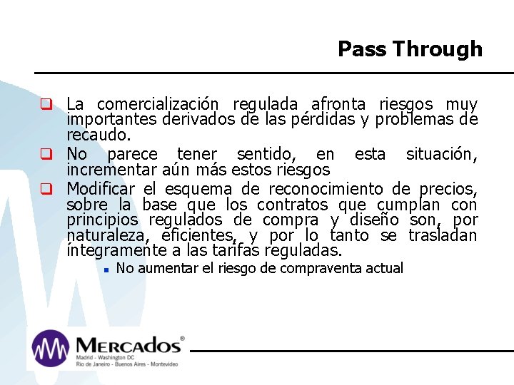 Pass Through q La comercialización regulada afronta riesgos muy importantes derivados de las pérdidas