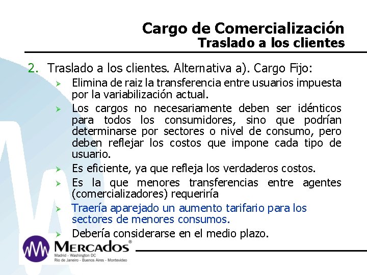 Cargo de Comercialización Traslado a los clientes 2. Traslado a los clientes. Alternativa a).