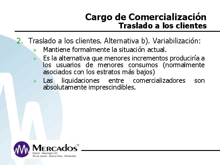 Cargo de Comercialización Traslado a los clientes 2. Traslado a los clientes. Alternativa b).