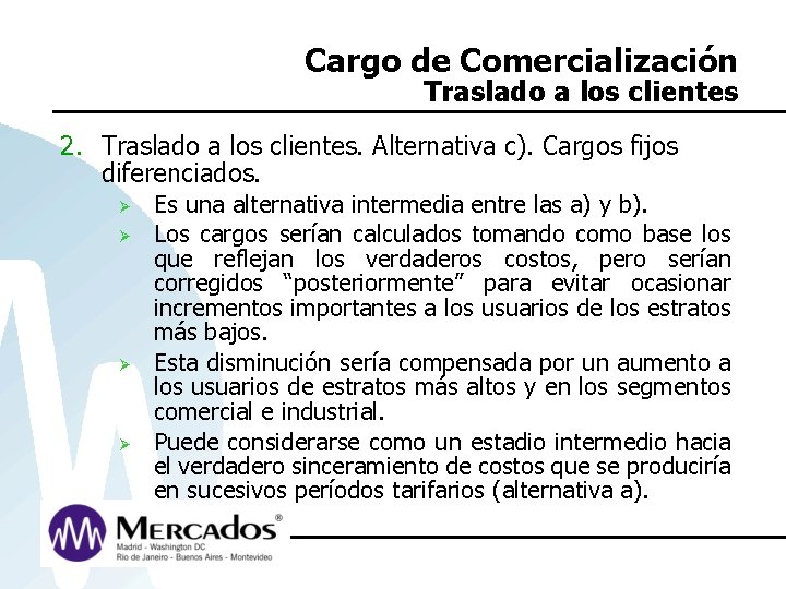 Cargo de Comercialización Traslado a los clientes 2. Traslado a los clientes. Alternativa c).