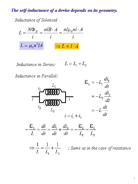 The self-inductance of a devise depends on its geometry. Inductance of Solenoid Inductance in