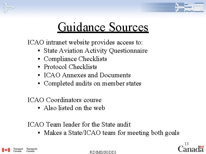 Guidance Sources ICAO intranet website provides access to: • State Aviation Activity Questionnaire •