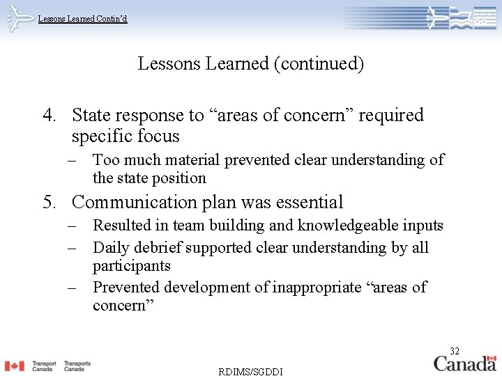 Lessons Learned Contin’d Lessons Learned (continued) 4. State response to “areas of concern” required