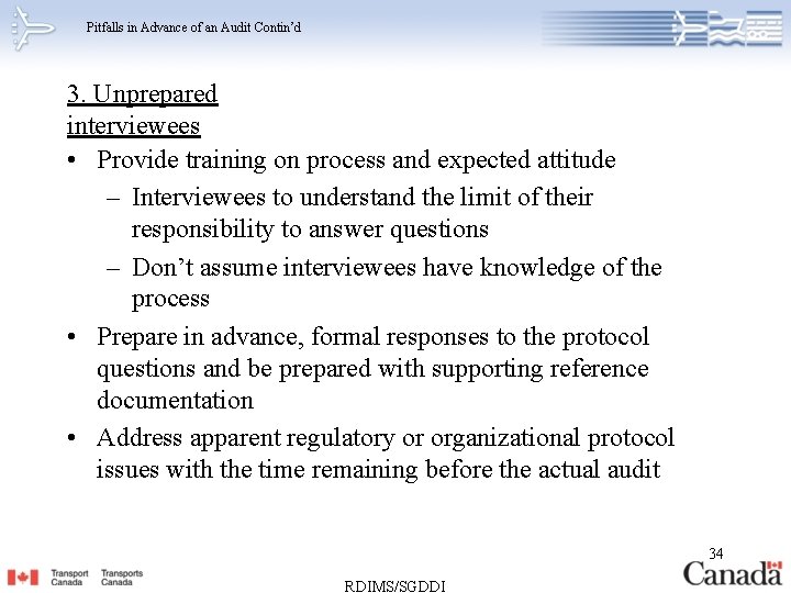 Pitfalls in Advance of an Audit Contin’d 3. Unprepared interviewees • Provide training on