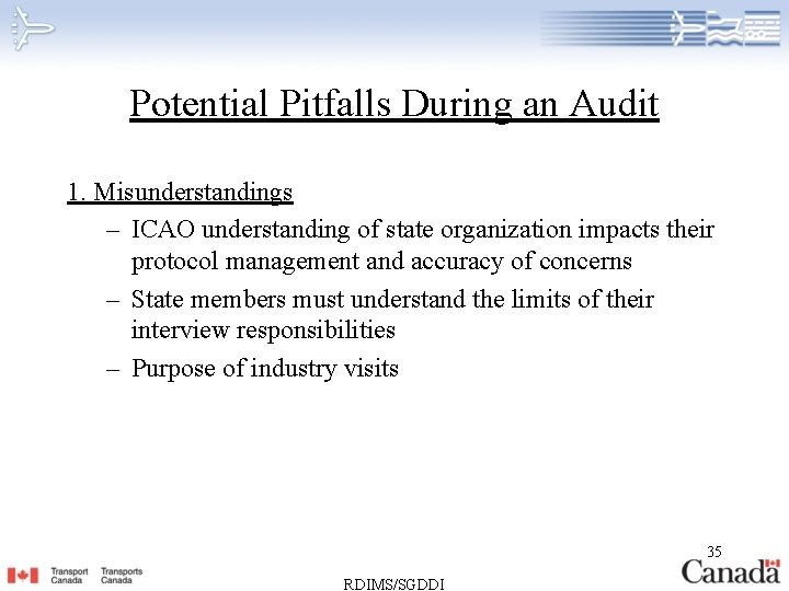 Potential Pitfalls During an Audit 1. Misunderstandings – ICAO understanding of state organization impacts