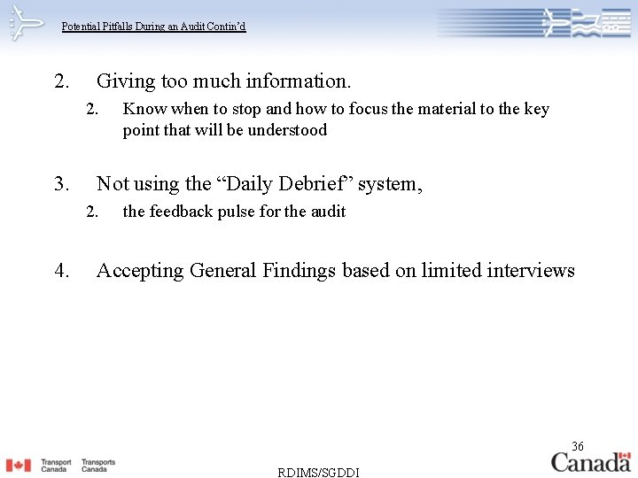 Potential Pitfalls During an Audit Contin’d 2. Giving too much information. 2. 3. Not