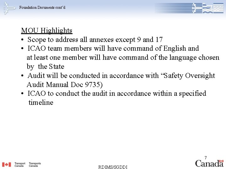 Foundation Documents cont’d MOU Highlights • Scope to address all annexes except 9 and