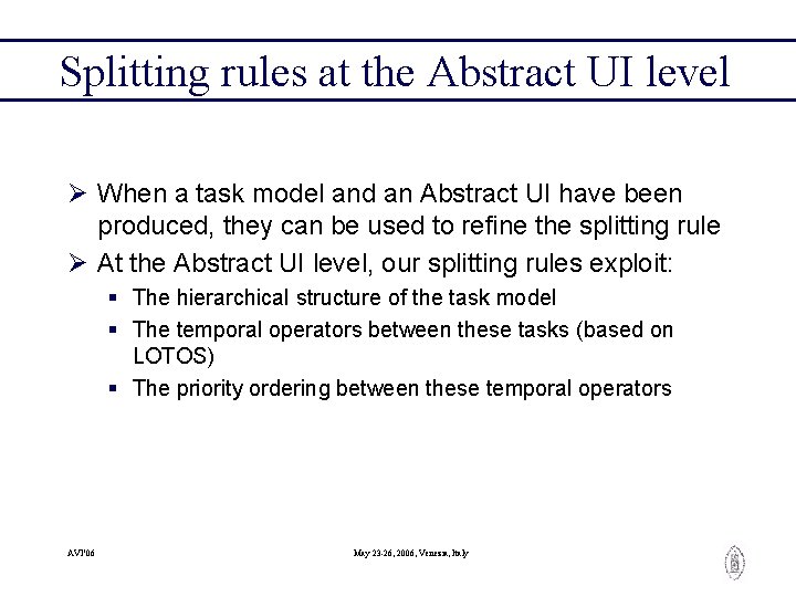 Splitting rules at the Abstract UI level Ø When a task model and an