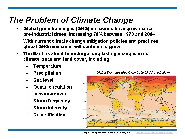 The Problem of Climate Change • • • Global greenhouse gas (GHG) emissions have