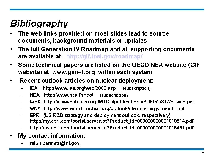 Bibliography • The web links provided on most slides lead to source documents, background