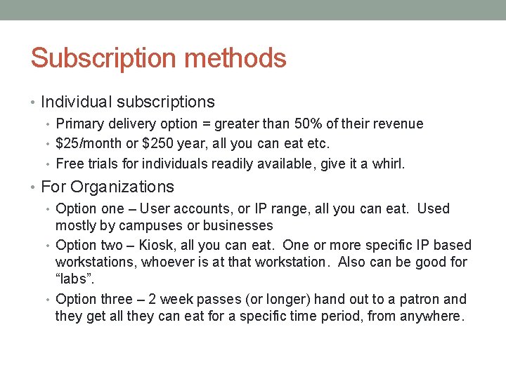 Subscription methods • Individual subscriptions • Primary delivery option = greater than 50% of