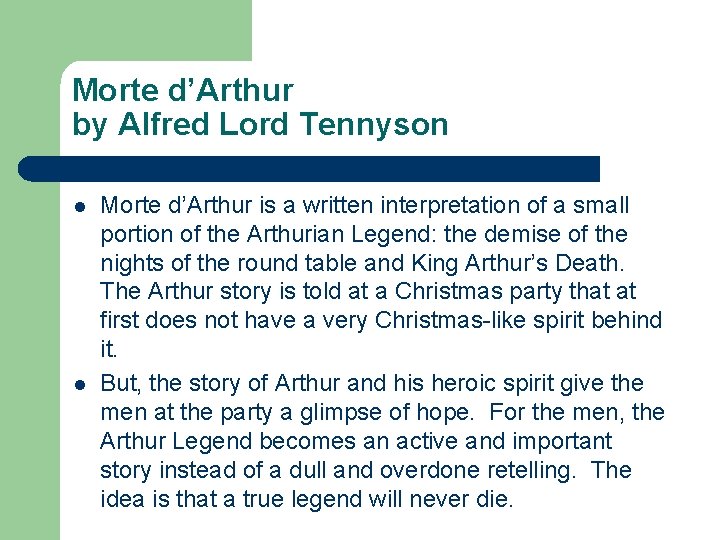 Morte d’Arthur by Alfred Lord Tennyson l l Morte d’Arthur is a written interpretation