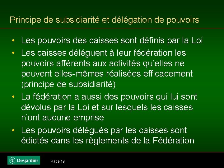 Principe de subsidiarité et délégation de pouvoirs • Les pouvoirs des caisses sont définis