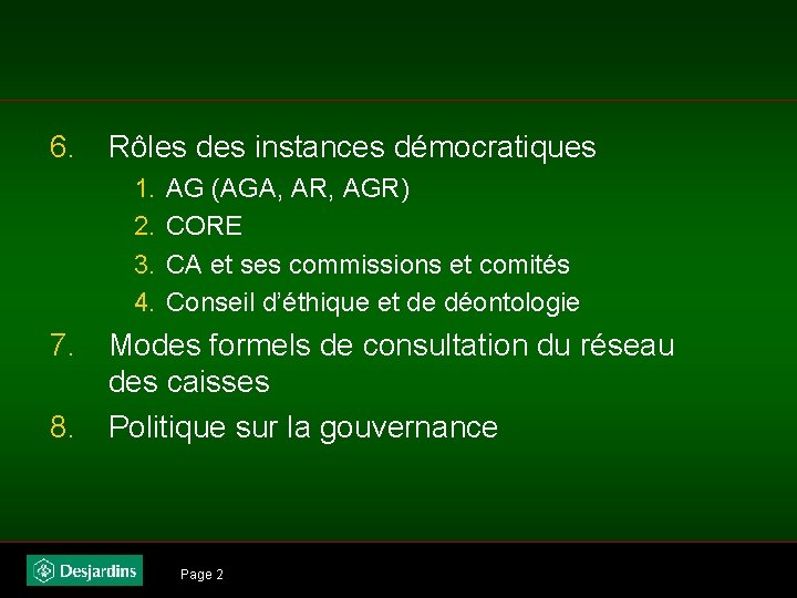 6. Rôles des instances démocratiques 1. 2. 3. 4. 7. 8. AG (AGA, AR,