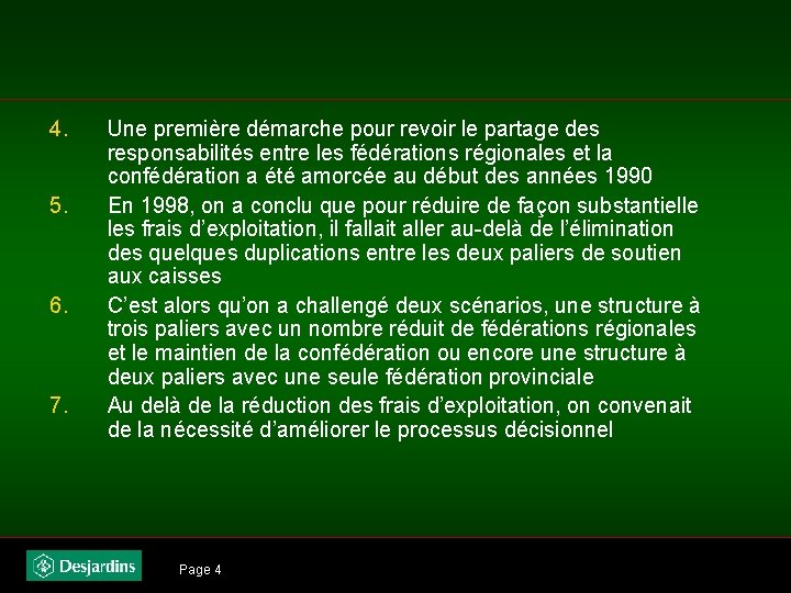 4. 5. 6. 7. Une première démarche pour revoir le partage des responsabilités entre