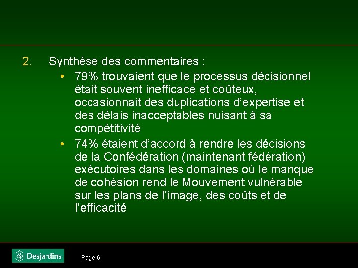 2. Synthèse des commentaires : • 79% trouvaient que le processus décisionnel était souvent