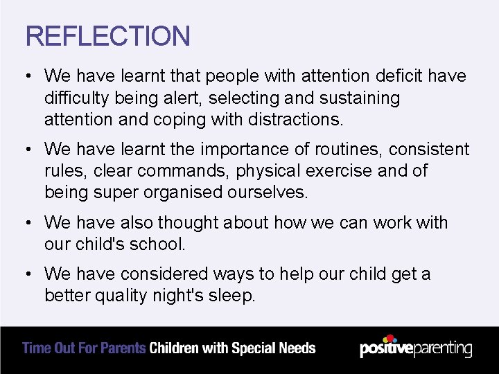 REFLECTION • We have learnt that people with attention deficit have difficulty being alert,