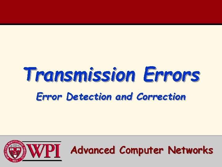 Transmission Errors Error Detection and Correction Advanced Computer Networks 