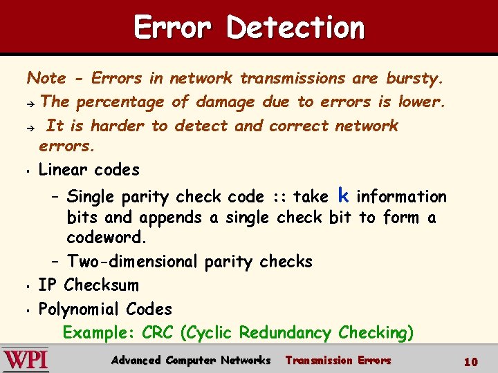 Error Detection Note - Errors in network transmissions are bursty. è The percentage of