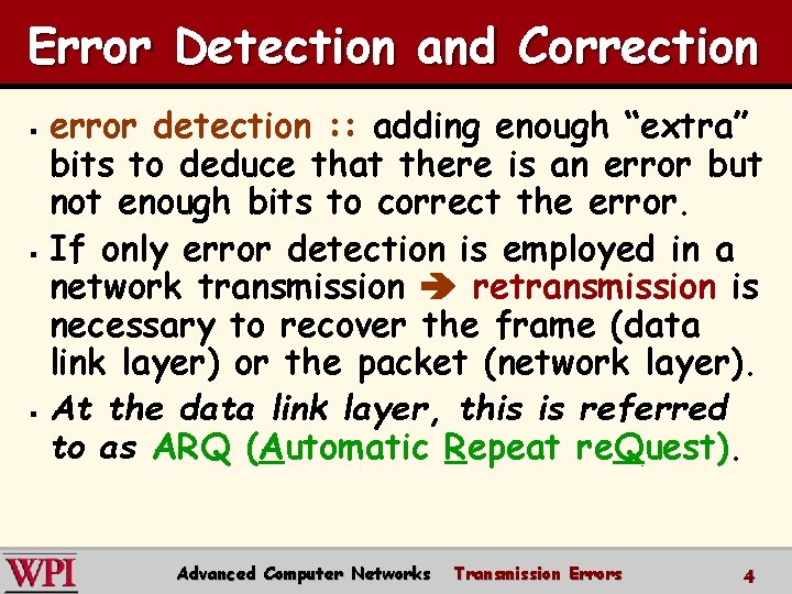 Error Detection and Correction error detection : : adding enough “extra” bits to deduce