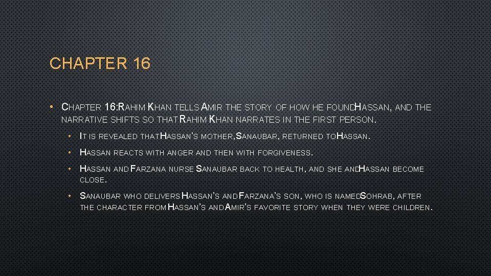 CHAPTER 16 • CHAPTER 16: RAHIM KHAN TELLS AMIR THE STORY OF HOW HE CHAPTER 16 • CHAPTER 16: RAHIM KHAN TELLS AMIR THE STORY OF HOW HE