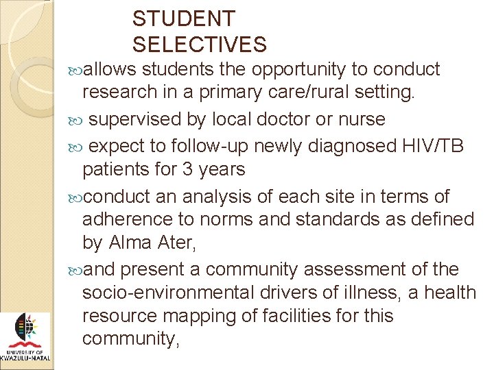 STUDENT SELECTIVES allows students the opportunity to conduct research in a primary care/rural setting.