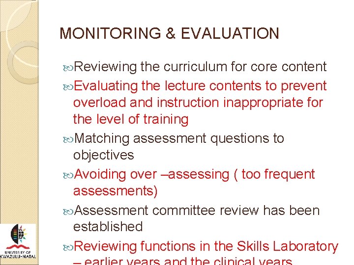 MONITORING & EVALUATION Reviewing the curriculum for core content Evaluating the lecture contents to