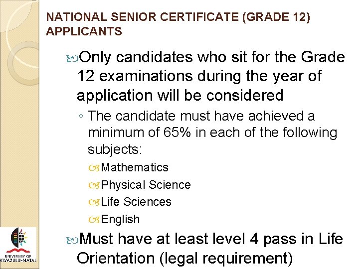 NATIONAL SENIOR CERTIFICATE (GRADE 12) APPLICANTS Only candidates who sit for the Grade 12