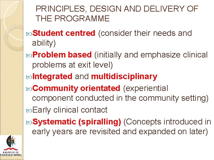 PRINCIPLES, DESIGN AND DELIVERY OF THE PROGRAMME Student centred (consider their needs and ability)